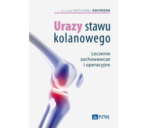 Urazy stawu kolanowego. Leczenie zachowawcze...