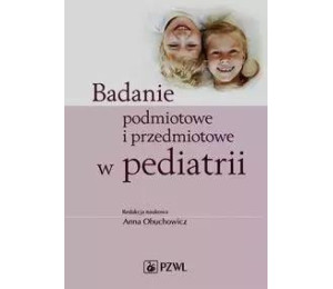 Badanie podmiotowe i przedmiotowe w pediatrii