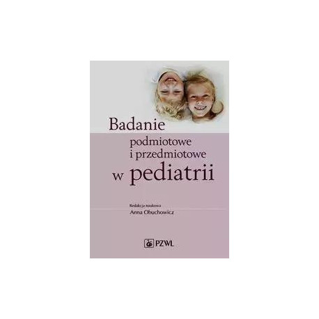 Badanie podmiotowe i przedmiotowe w pediatrii