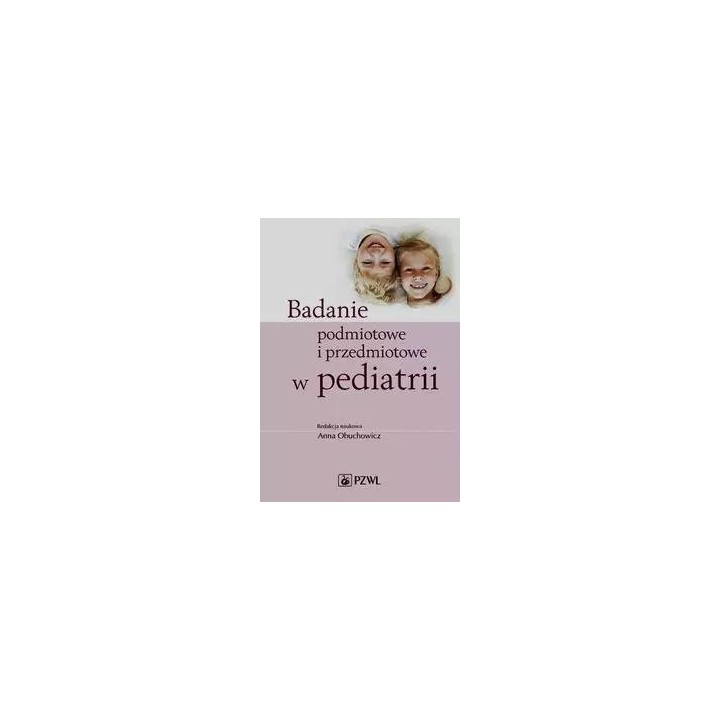 Badanie podmiotowe i przedmiotowe w pediatrii