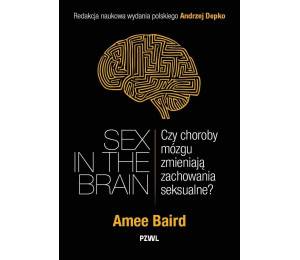 Sex in the Brain. Czy choroby mózgu zmieniają...