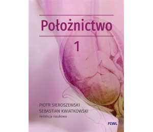 Położnictwo i ginekologia. Położnictwo T.1