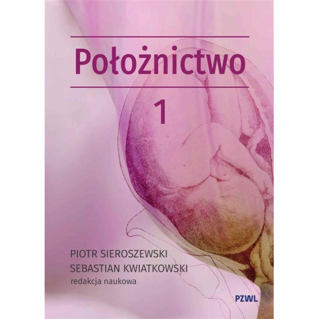 Położnictwo i ginekologia. Położnictwo T.1