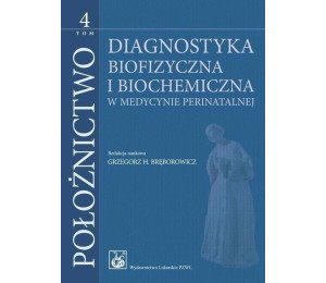 Położnictwo T.4 Diagnostyka biofizyczna i biochemi