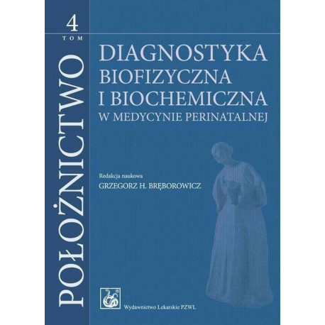 Położnictwo T.4 Diagnostyka biofizyczna i biochemi