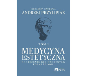Medycyna estetyczna. Podręcznik dla studentów T.1