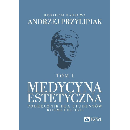 Medycyna estetyczna. Podręcznik dla studentów T.1