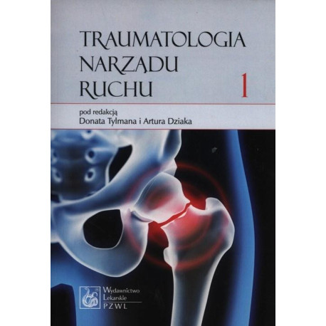 Traumatologia narządu ruchu T.1