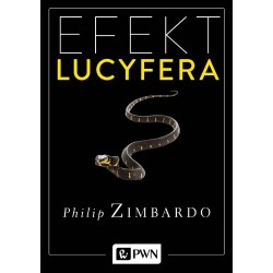 Efekt Lucyfera. Dlaczego dobrzy ludzie czynią zło?
