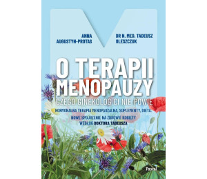 O terapii menopauzy. Czego ginekolog ci nie powie