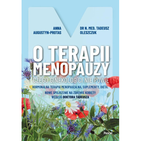 O terapii menopauzy. Czego ginekolog ci nie powie