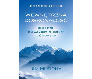 Wewnętrzna doskonałość. Trenuj umysł...