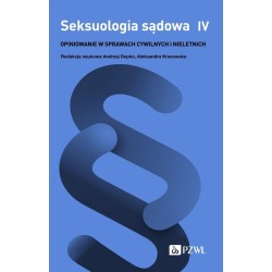Seksuologia sądowa T.4 Opiniowanie w sprawach..