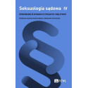 Seksuologia sądowa T.4 Opiniowanie w sprawach..