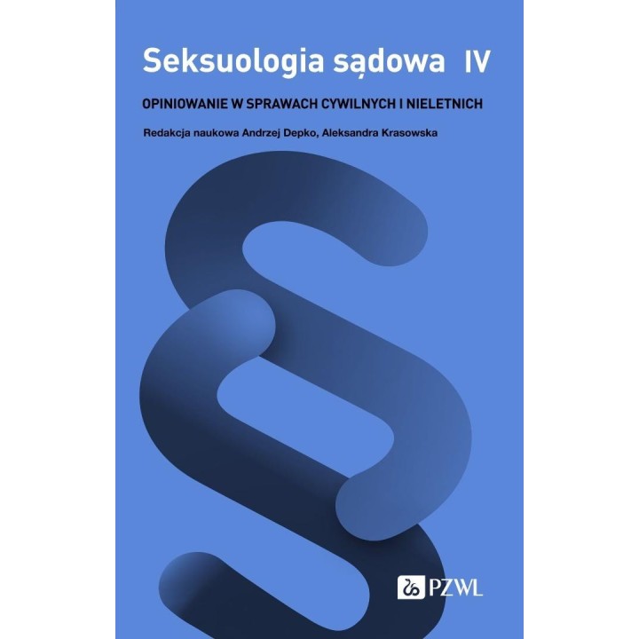 Seksuologia sądowa T.4 Opiniowanie w sprawach..