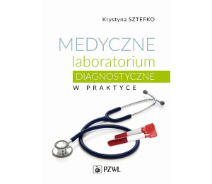 Medyczne laboratorium diagnostyczne w praktyce