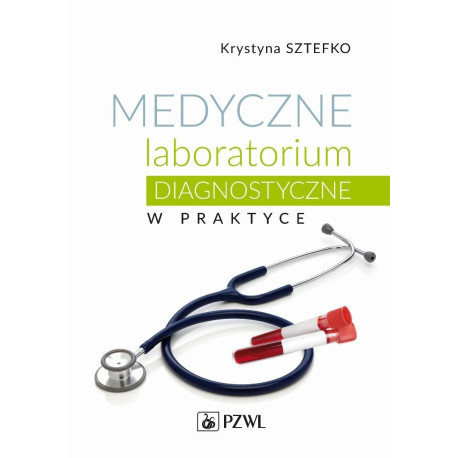 Medyczne laboratorium diagnostyczne w praktyce