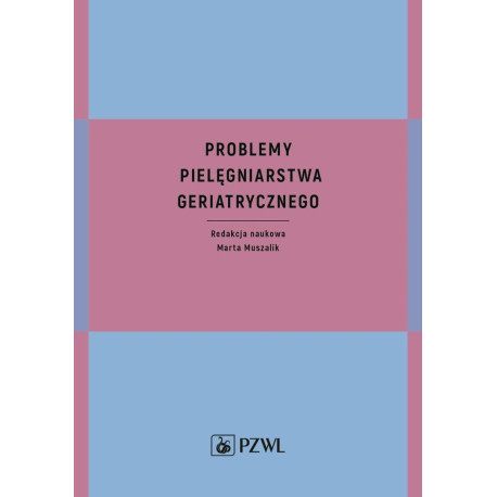 Problemy pielęgniarstwa geriatrycznego