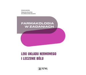 Farmakologia w zadaniach. Leki układu nerwowego..