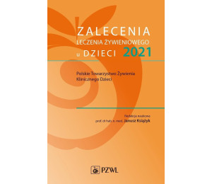 Zalecenia leczenia żywieniowego u dzieci 2021