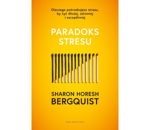 Paradoks stresu. Dlaczego potrzebujesz stresu...