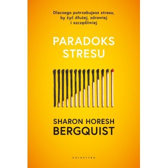 Paradoks stresu. Dlaczego potrzebujesz stresu...