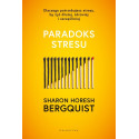 Paradoks stresu. Dlaczego potrzebujesz stresu...