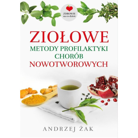 Ziołowe metody profilaktyki chorób nowotworowych