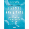 Dlaczego pamiętamy? Odkrywanie sekretów pamięci...