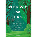 Nerwy w las. Jak odnaleźć spokój i radość życia