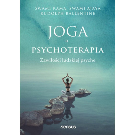 Joga a psychoterapia. Zawiłości ludzkiej psyche