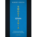 Sztuka uwodzenia. Praktyczny przewodnik po...
