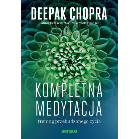Kompletna medytacja. Trening przebudzonego życia