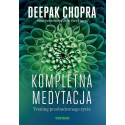 Kompletna medytacja. Trening przebudzonego życia