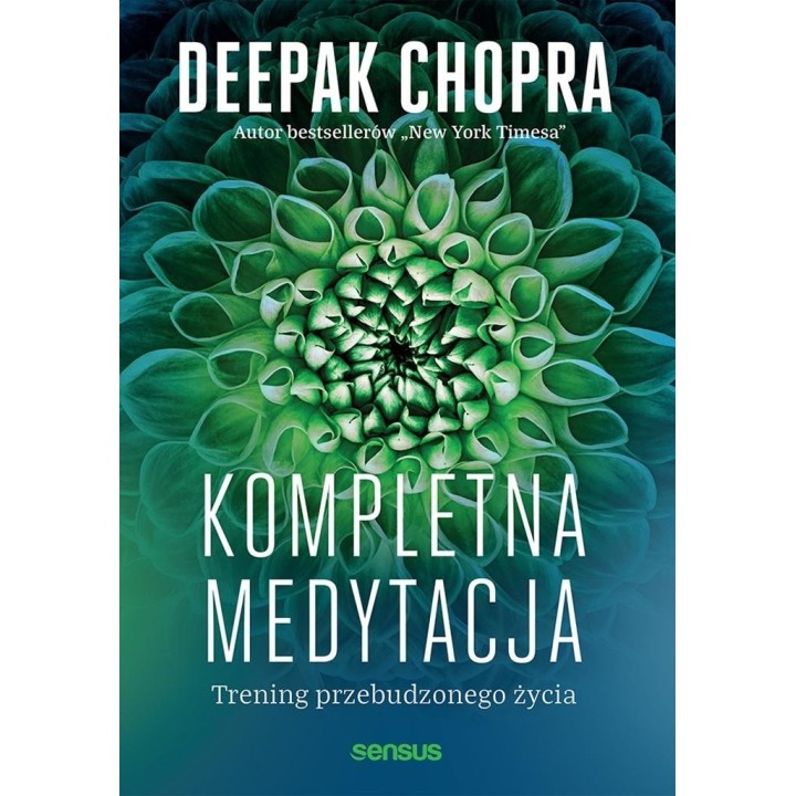 Kompletna medytacja. Trening przebudzonego życia