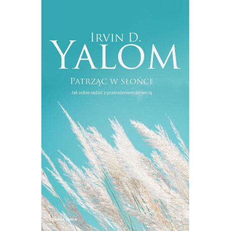 Patrząc w słońce. Jak sobie radzić z...