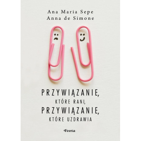 Przywiązanie, które rani, przywiązanie, które...