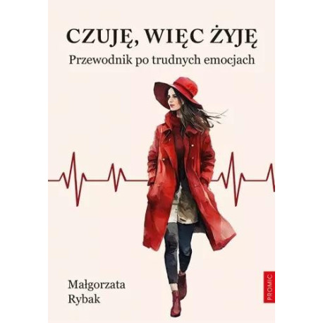 Czuję, więc żyję. Przewodnik po trudnych emocjach