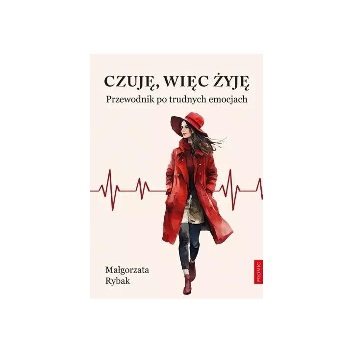 Czuję, więc żyję. Przewodnik po trudnych emocjach