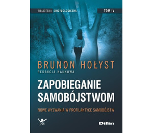 Zapobieganie samobójstwom T.4 Nowe wyzwania...