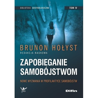 Zapobieganie samobójstwom T.4 Nowe wyzwania...