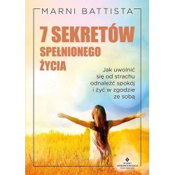 7 sekretów spełnionego życia. . Jak uwolnić się od