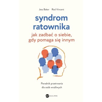 Syndrom ratownika. Jak zadbać o siebie, gdy...