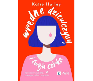 Wredne dziewczyny i twoja córka