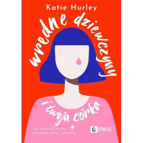 Wredne dziewczyny i twoja córka