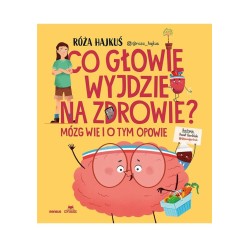 Co głowie wyjdzie na zdrowie? Mózg wie i o tym...
