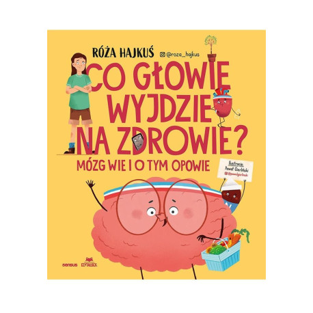 Co głowie wyjdzie na zdrowie? Mózg wie i o tym...