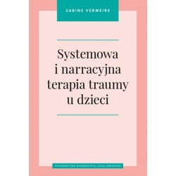 Systemowa i narracyjna terapia traumy u dzieci