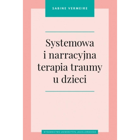 Systemowa i narracyjna terapia traumy u dzieci