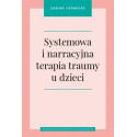 Systemowa i narracyjna terapia traumy u dzieci